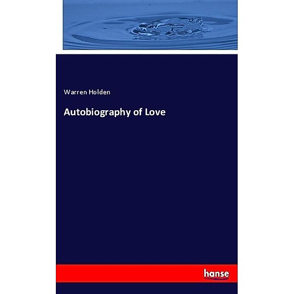 Autobiography of Love, Warren Holden