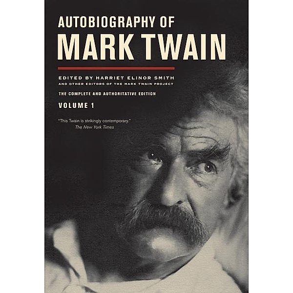 Autobiography of Mark Twain, Volume 1 / Mark Twain Papers Bd.10, Mark Twain