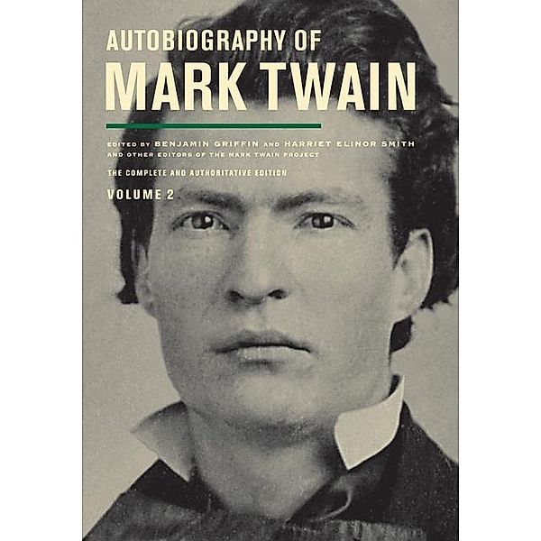 Autobiography of Mark Twain, Volume 2 / Mark Twain Papers Bd.11, Mark Twain