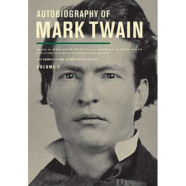 Autobiography of Mark TwainT, he Complete and Authoritative Edition, Mark Twain