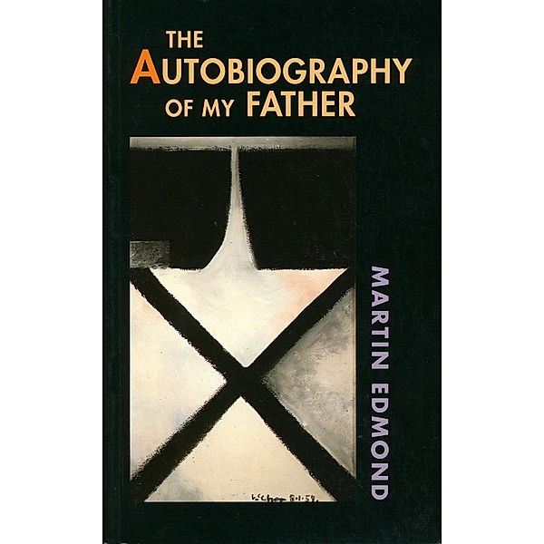 Autobiography of My Father, Martin Edmond