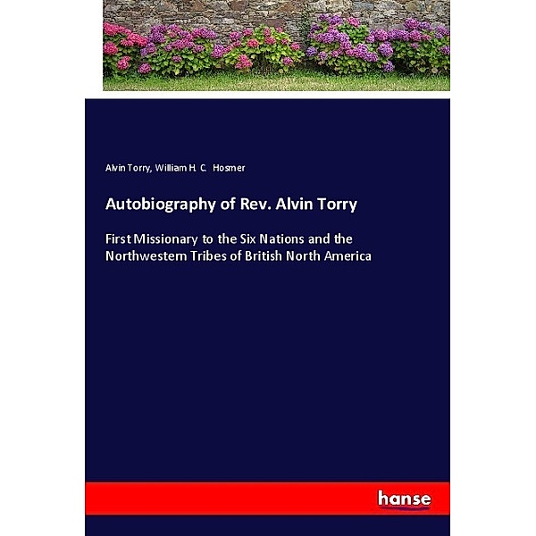 Autobiography of Rev. Alvin Torry, Alvin Torry, William H. C. Hosmer