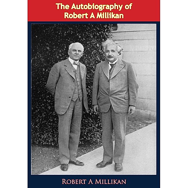 Autobiography of Robert A Millikan / Barakaldo Books, Robert A. Millikan