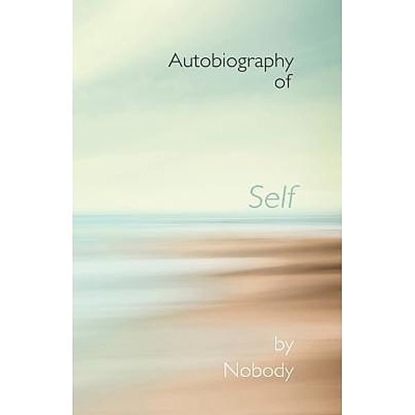 Autobiography of Self by Nobody / Leland M. Johnston, MD, PC, M. D. Johnston