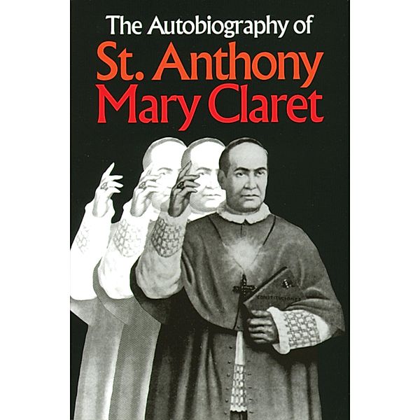 Autobiography of St. Anthony Mary Claret / TAN Books, Anthony Mary Claret