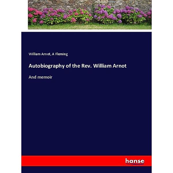 Autobiography of the Rev. William Arnot, William Arnot, A Fleming