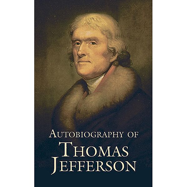 Autobiography of Thomas Jefferson, Thomas Jefferson