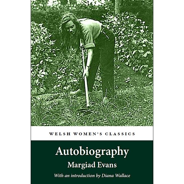 Autobiography / Welsh Women's Classics Bd.33, Margiad Evans