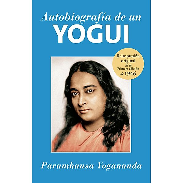 Autobiorafia de un Yogui, Paramhansa Yogananda