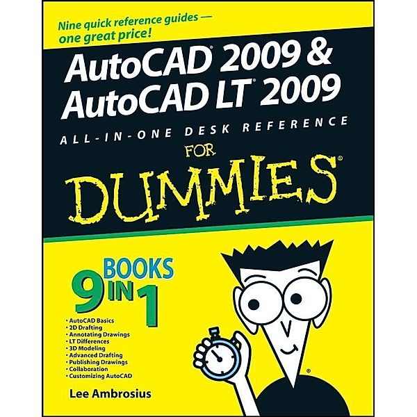 AutoCAD 2009 and AutoCAD LT 2009 All-in-One Desk Reference For Dummies, Lee Ambrosius