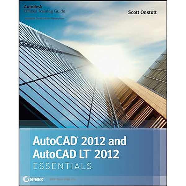 AutoCAD 2012 an AutoCAD LT 2012 Essentials, Scott Onstott