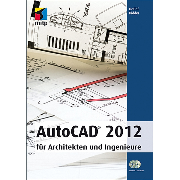 AutoCAD 2012 für Architekten und Ingenieure, m. 2 DVD-ROMs, Detlef Ridder