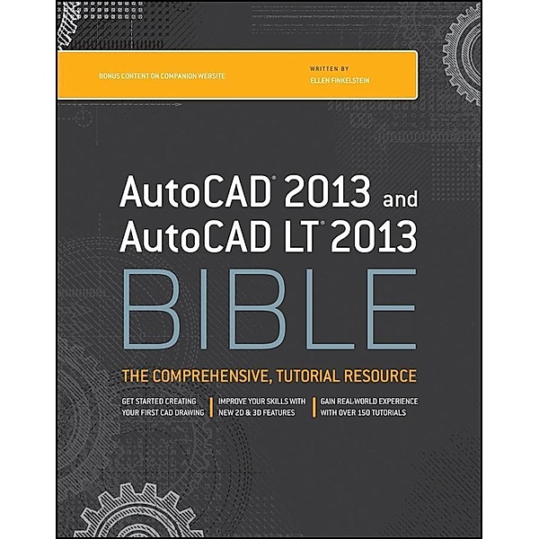 AutoCAD 2013 and AutoCAD LT 2013 Bible / Bible, Ellen Finkelstein