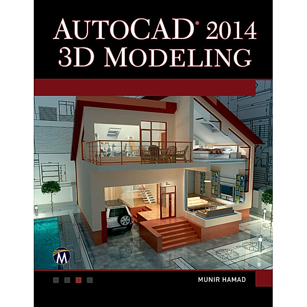 AutoCAD 2014 3D Modeling, Munir Hamad
