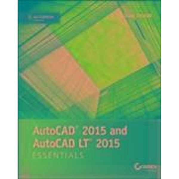 AutoCAD 2015 and AutoCAD LT 2015 Essentials, Scott Onstott