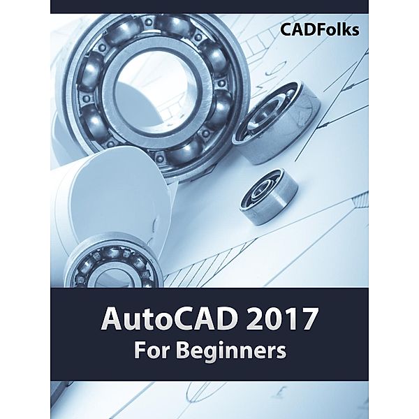 AutoCAD 2017 For Beginners, CADfolks Pvt Ltd