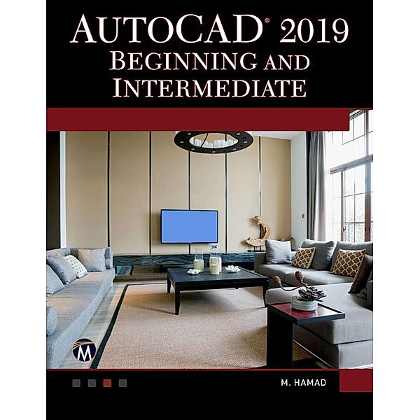 AutoCAD 2019 Beginning and Intermediate, Munir Hamad