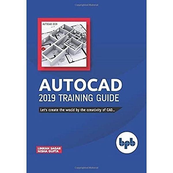 AutoCAD 2019 Training Guide, Sagar Linkan