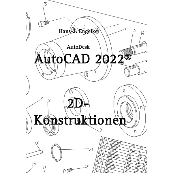 AutoCAD 2022 2D-Konstruktionen, Hans-J. Engelke