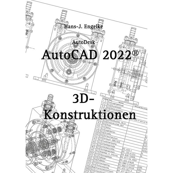 AutoCAD 2022 3D-Konstruktionen, Hans-J. Engelke