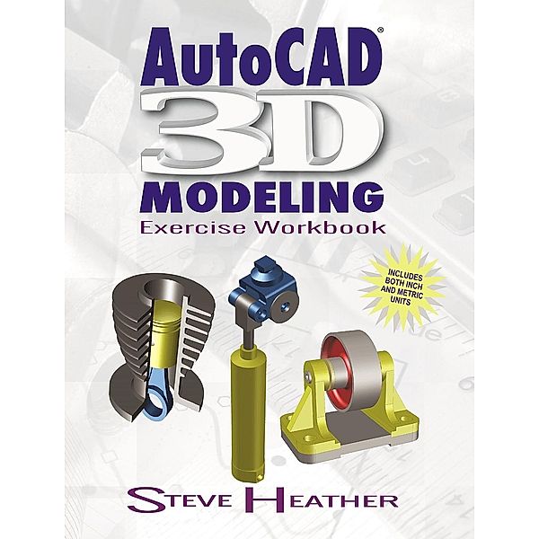 AutoCAD® 3D Modeling, Steve Heather