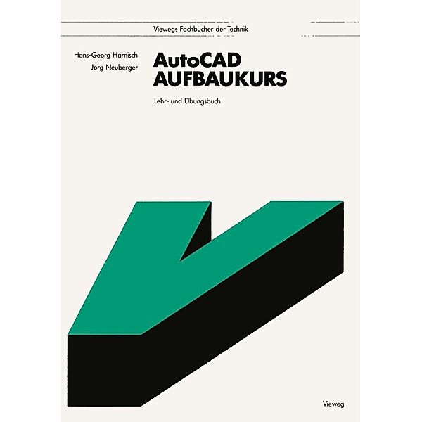AutoCAD-Aufbaukurs, Hans Georg Harnisch, Jörg Neuberger