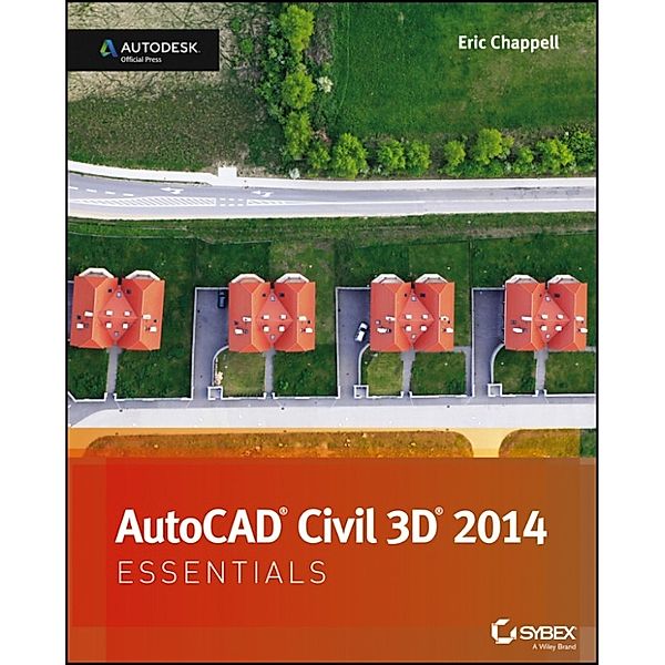 AutoCAD Civil 3D 2014 Essentials, Eric Chappell