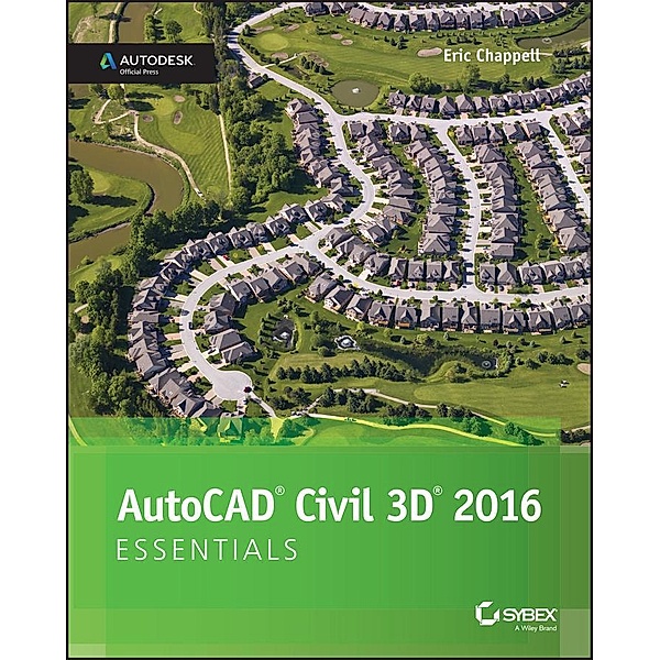 AutoCAD Civil 3D 2016 Essentials, Eric Chappell