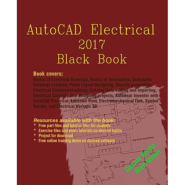 AutoCAD Electrical 2017 Black Book, Gaurav Verma, Matt Weber