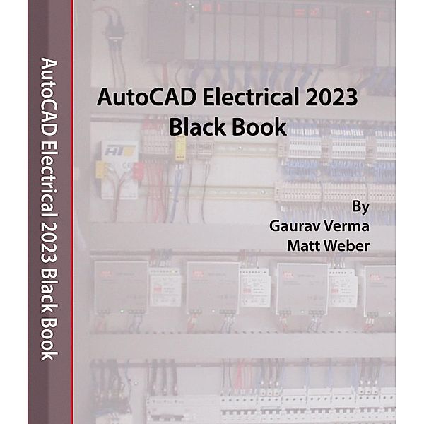 AutoCAD Electrical 2023 Black Book, Gaurav Verma