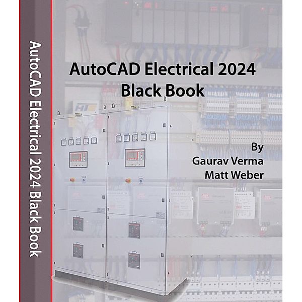 AutoCAD Electrical 2024 Black Book, Gaurav Verma