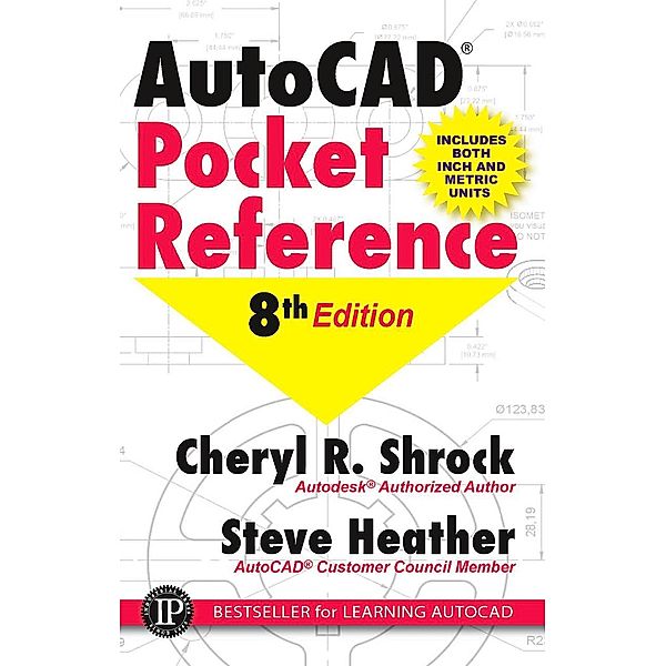 AutoCAD® Pocket Reference, Cheryl R. Shrock, Steve Heather
