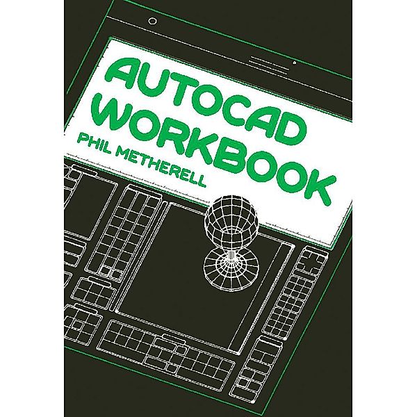 AutoCAD Workbook, Phil Metherell