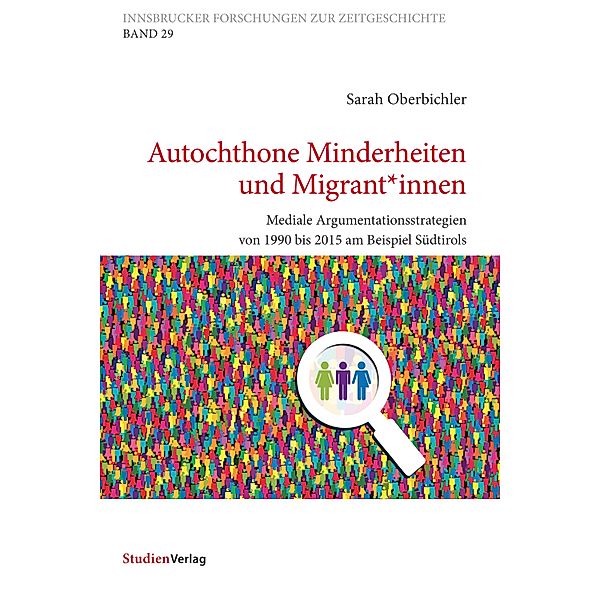 Autochthone Minderheiten und Migrant*innen / Innsbrucker Forschungen zur Zeitgeschichte Bd.29, Sarah Oberbichler