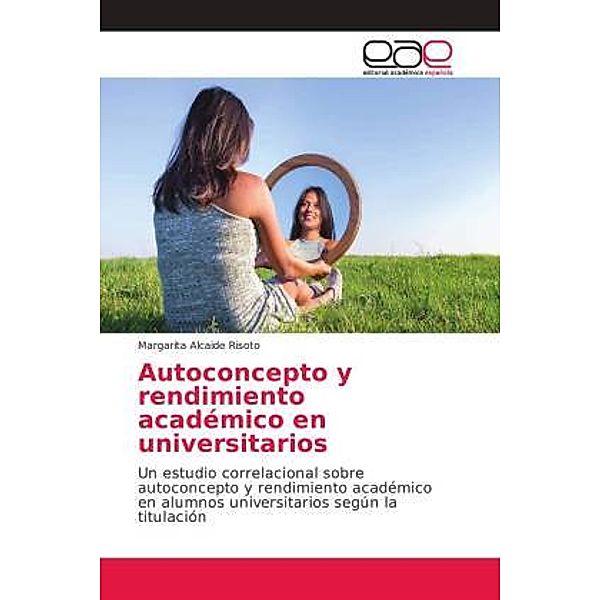 Autoconcepto y rendimiento académico en universitarios, Margarita Alcaide Risoto