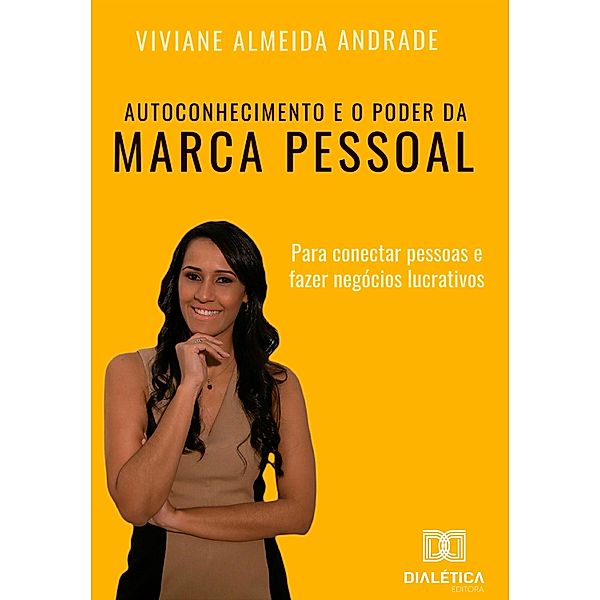 Autoconhecimento e o poder da Marca Pessoal, Viviane Almeida Andrade