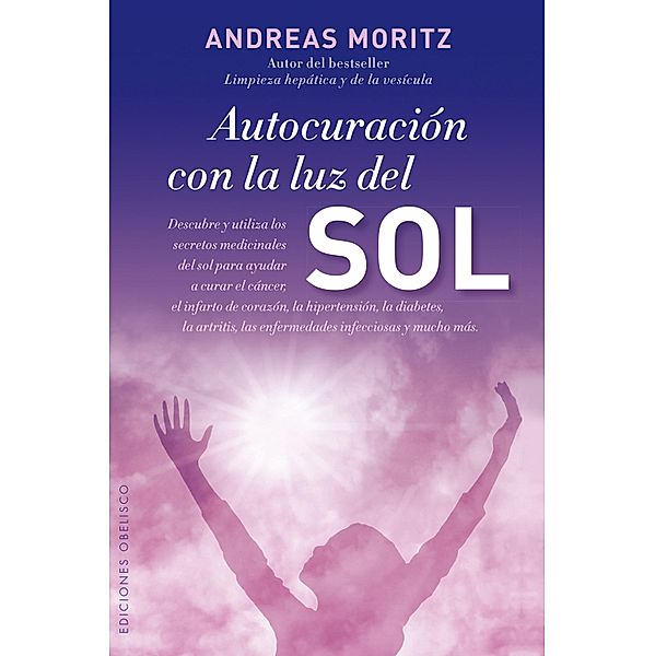 Autocuración con la luz del sol / SALUD Y VIDA NATURAL, Andreas Moritz