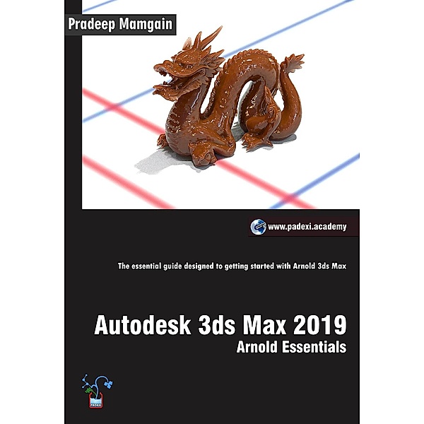 Autodesk 3ds Max 2019: Arnold Essentials, Pradeep Mamgain
