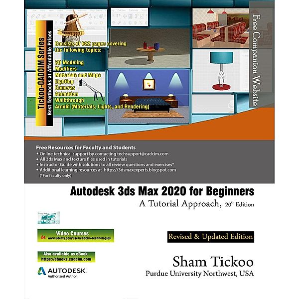 Autodesk 3ds Max 2020 for Beginners: A Tutorial Approach, 20th Edition, Sham Tickoo