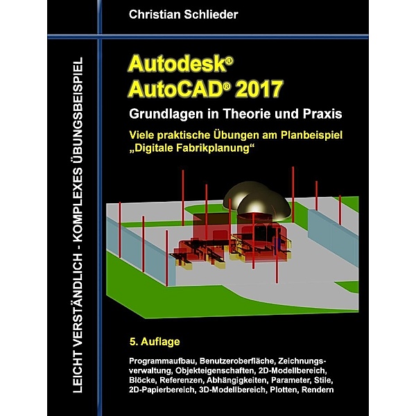 Autodesk AutoCAD 2017 - Grundlagen in Theorie und Praxis, Christian Schlieder