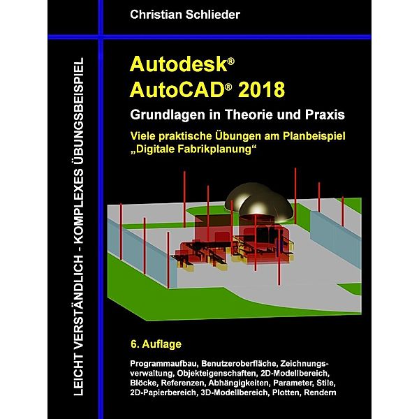 Autodesk AutoCAD 2018 - Grundlagen in Theorie und Praxis, Christian Schlieder