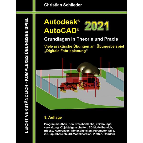 Autodesk AutoCAD 2021 - Grundlagen in Theorie und Praxis, Christian Schlieder