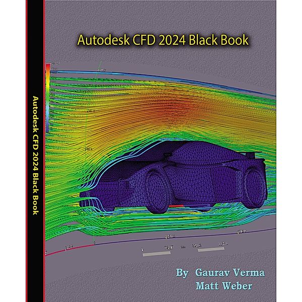 Autodesk CFD 2024 Black Book, Gaurav Verma