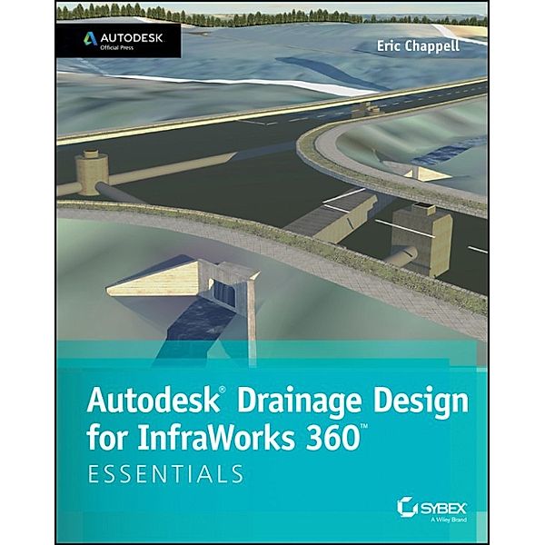 Autodesk Drainage Design for InfraWorks 360 Essentials, Eric Chappell