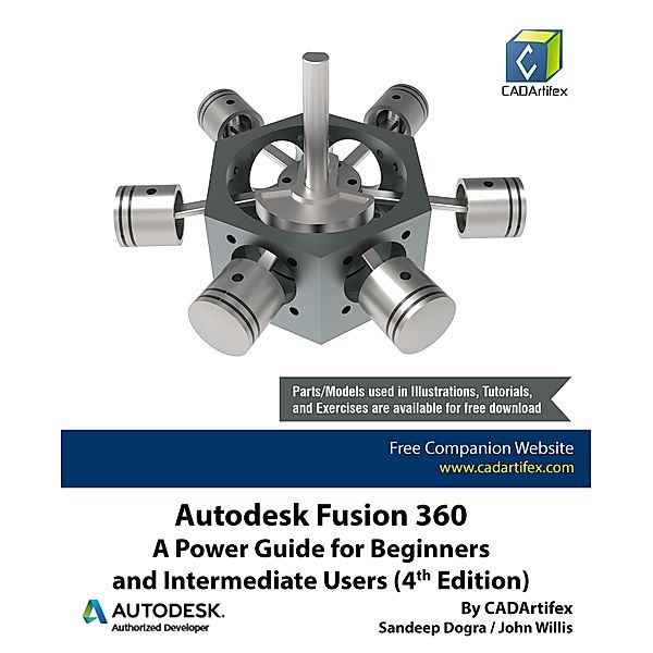 Autodesk Fusion 360: A Power Guide for Beginners and Intermediate Users (4th Edition) / Autodesk Fusion 360, Sandeep Dogra