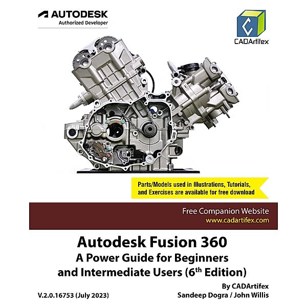 Autodesk Fusion 360: A Power Guide for Beginners and Intermediate Users (6th Edition), Sandeep Dogra