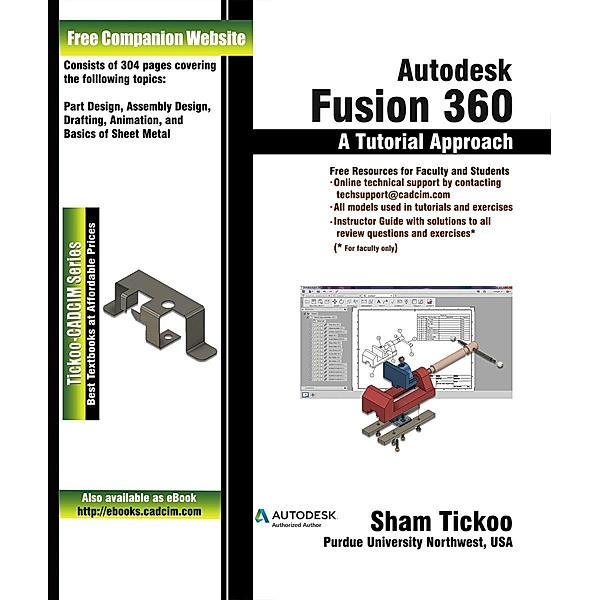 Autodesk Fusion 360: A Tutorial Approach, Sham Tickoo