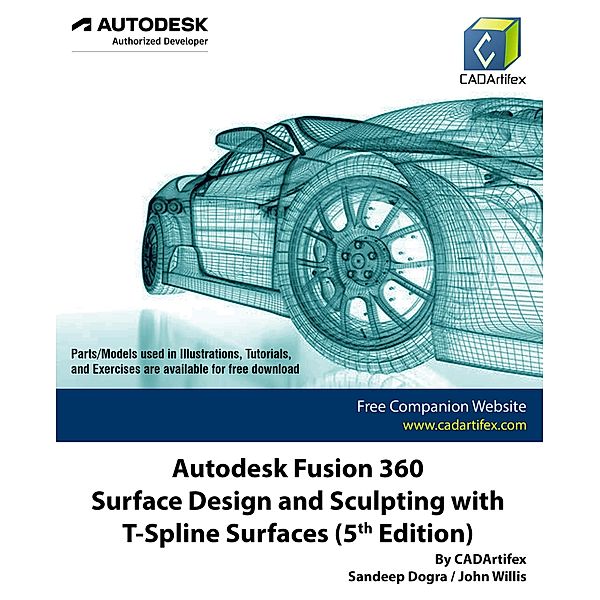 Autodesk Fusion 360 Surface Design and Sculpting with T-Spline Surfaces (5th Edition), Sandeep Dogra