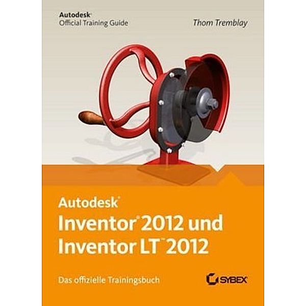 AutoDesk Inventor 2012 und Inventor LT 2012, Tom Tremblay