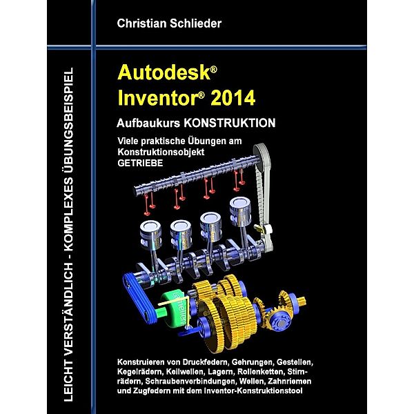 Autodesk Inventor 2014 - Aufbaukurs KONSTRUKTION, Christian Schlieder